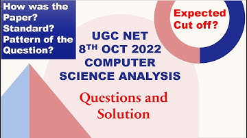 UGC NET 8th Oct 2022 Computer Science Paper Analysis - Solution of the Questions | Expected Cutoff