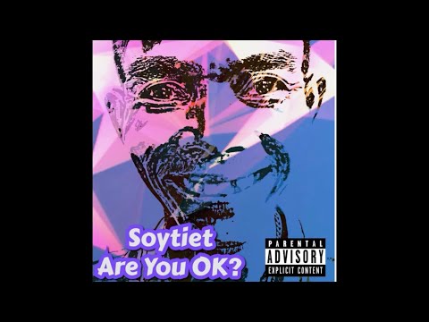 ARE YOU OK? Soytiet Ft. Thirstpro (OFFICIAL MUSIC VIDEO)
