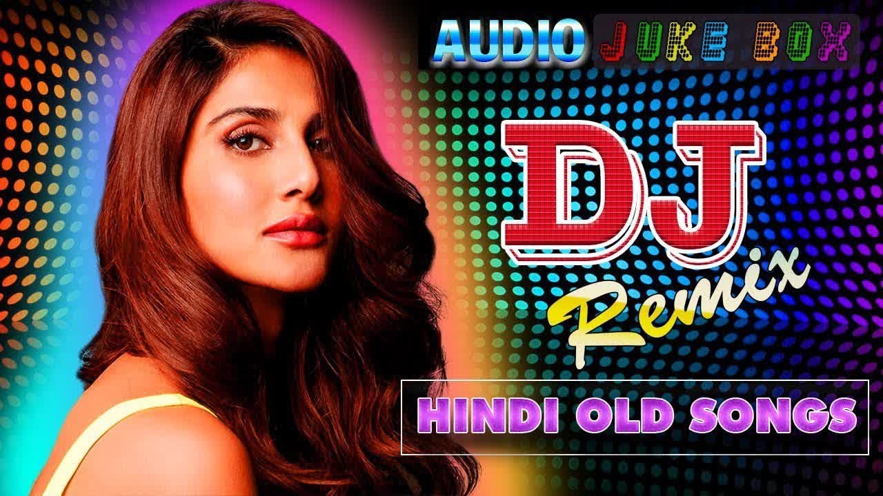 HINDI DJ REMIX NONSTOP DANCE MASHUP 2019 ALBUM VOL 1 DJ HINDI OLD HINDI DJ REMIX NONSTOP DANCE MASHUP 2019 ALBUM VOL 1 DJ HINDI OLD