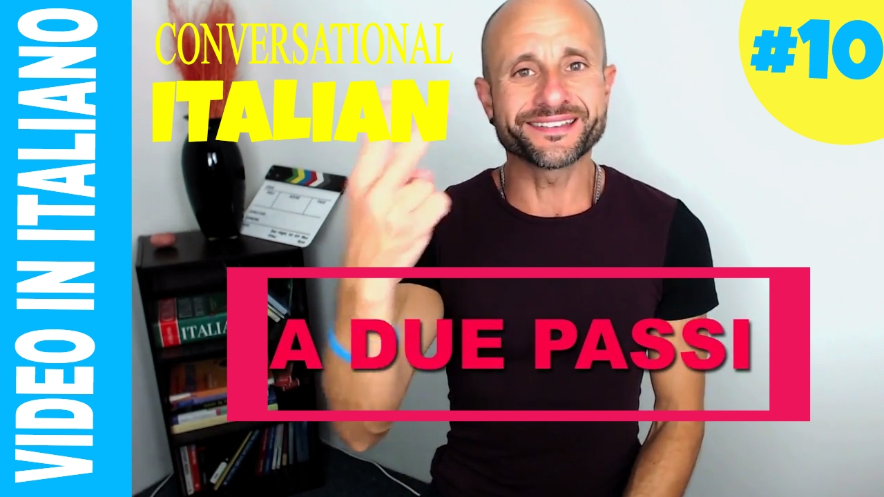 A DUE PASSI Improve Your Italian Comprehension and Speak Italian Conversation - VIDEO 10 [IT]