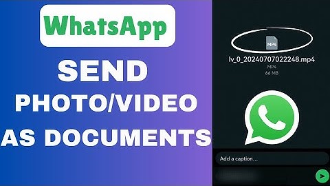 How To Send Videos As Documents In WhatsApp | Quick Guide