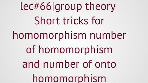 lec#66|group theory|Short tricks for homomorphism|number of homomorphism and onto homomorphism