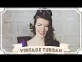How To Tie A Vintage Turban Using A Scarf [CC]