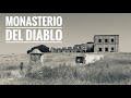 Exploramos el Monasterio abandonado del Diablo