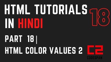 Html Tutorials In Hindi for Beginners Part 18 | Html Color Values part 2