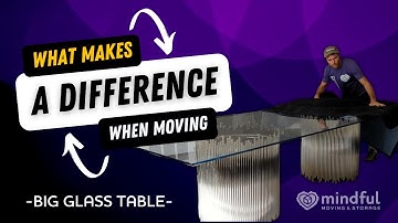 WRAPPING A BIG GLASS TABLE - What makes a DIFFERENCE? - Mindful Moving And Storage - Moving Day Tips