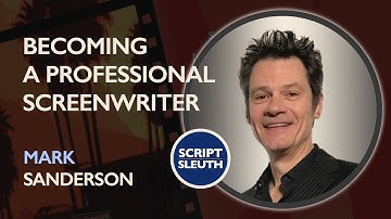 How to become a professional screenwriter | Mark Sanderson