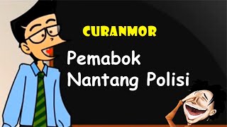 Curanmor - Pemabok Nantangin polisi | Humor Ngapak Cilacap Wong Mabok Nantang Gelud Polisi