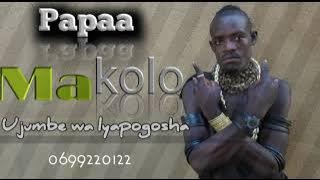 papaa makolokolo ..( ujumbe wa  lyapogosha