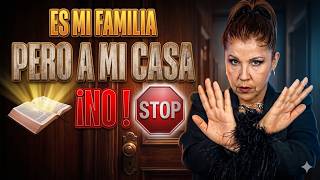 6 Comportamientos de Familiares que NO DEBES DEJAR ENTRAR a tu HOGAR 🏠🔥 CASOS REALES