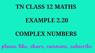 TN 12 maths chapter 2 complex numbers example 2.20