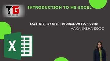 Introduction To MS-Excel In English By Aakanksha Sood | Tech GURU