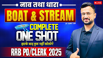 🎯Boat & Stream | Complete Concepts + Practice | One Shot Marathon | RRB PO/Clerk 2025 | By Sumit Sir