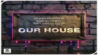 Bingo Players feat. Disco Fries & Fatman Scoop - Our House
