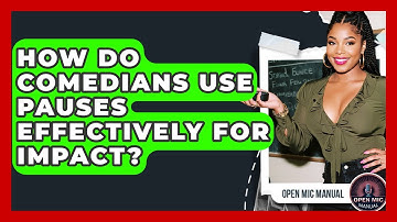 How Do Comedians Use Pauses Effectively For Impact? - Open Mic Manual