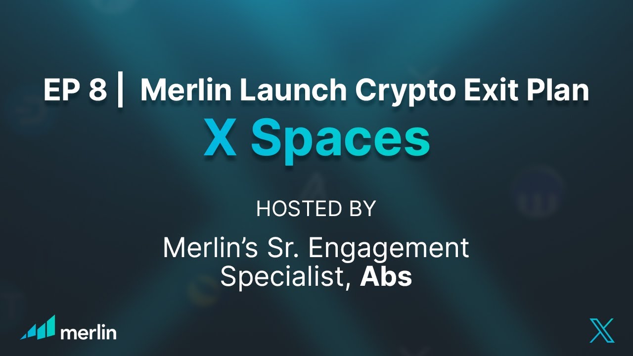 EP8 | Merlin Launch Crypto Exit Plan
