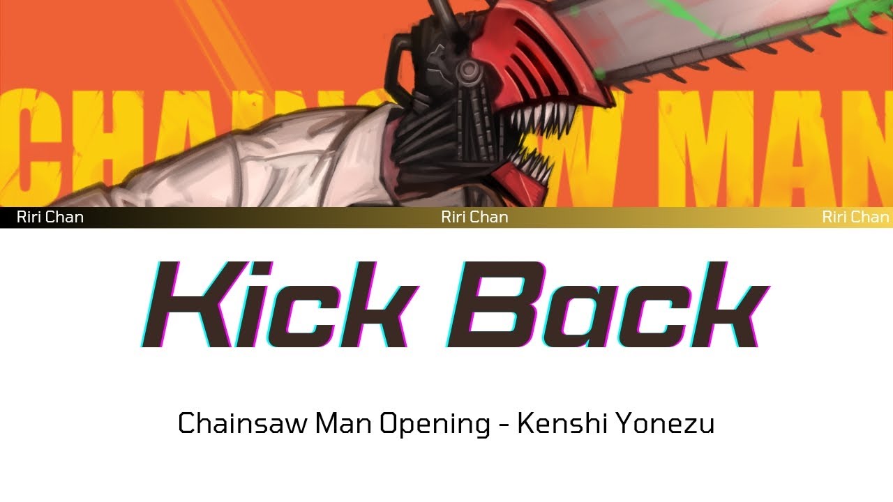 Chainsaw Man Op (Kick Back by Kenshu Yonezu) Lyrics YouTube