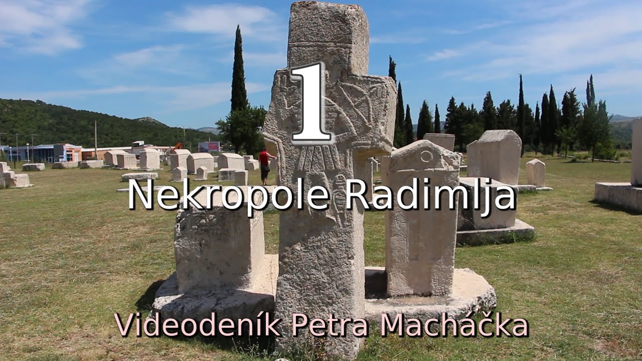 Nekropole Radimlja (Podivuhodná bosenská energie 1 - Chrisantemův videodeník 1)