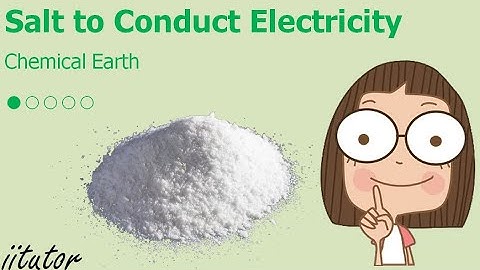 💯 A solid salt crystal is in insulator. Explain how salts can be made to conduct electricity