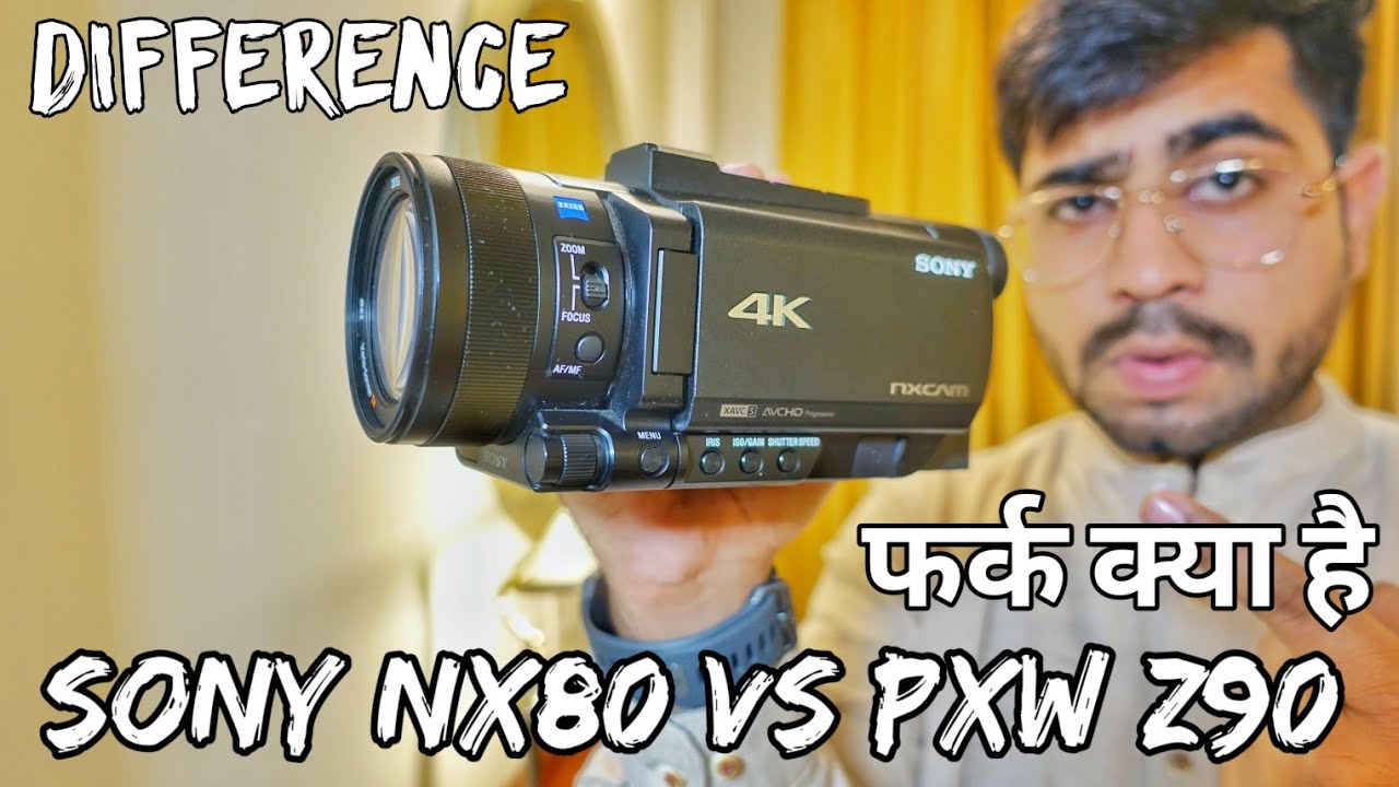 Difference between NX80 and Z90 Sony NX80 Vs Z90 ! What Is The Main the Difference!