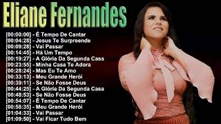 Eliane Fernandes Greatest Collection 2026 | Hinos Gospel de Sucesso