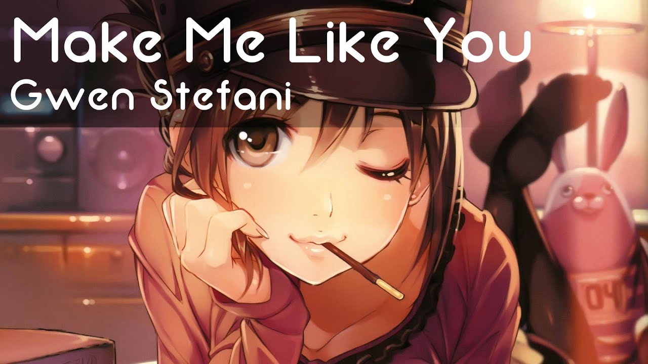 Nightcore - Make Me Like You [Gwen Stefani]