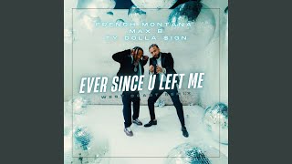 Ever Since U Left Me (West Coast Remix)