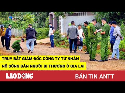 Video Tối 22/6 | Truy bắt giám đốc công ty tư nhân nổ súng... - youtube
