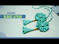 Exclusive : Blouse Latkan Kaise banaye | Latkan Banane ka Tarika | Latkan Design