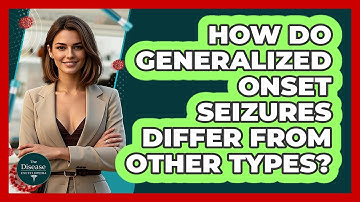 How Do Generalized Onset Seizures Differ From Other Types? - The Disease Encyclopedia