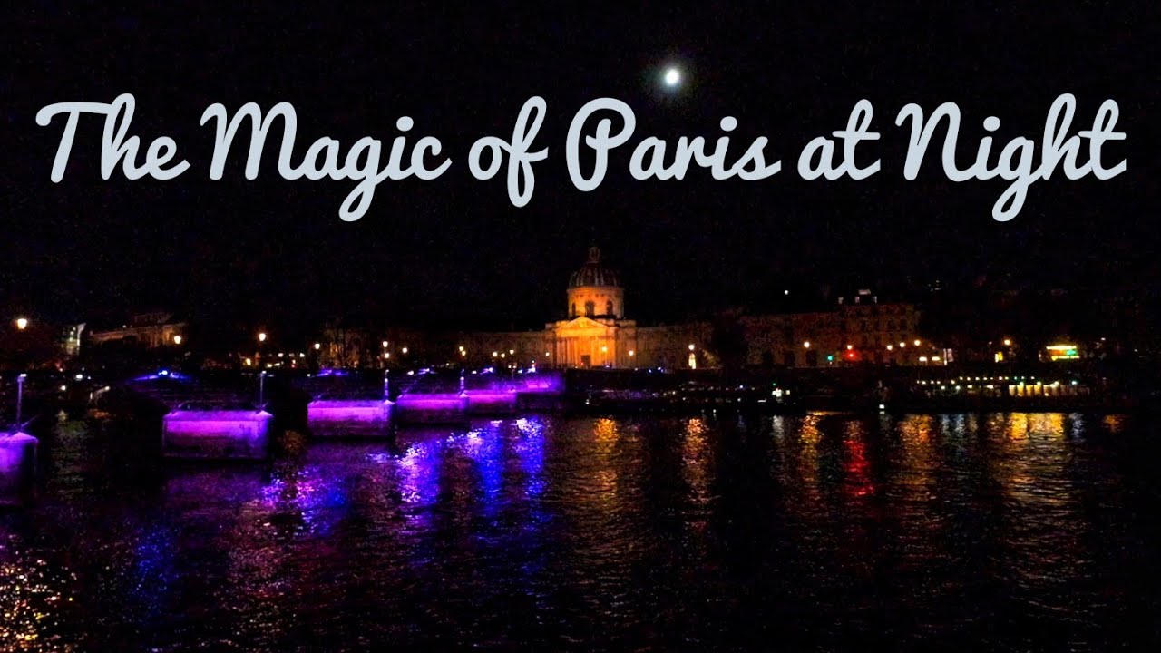 The Magic of Paris at Night | 4K Cinematic |  