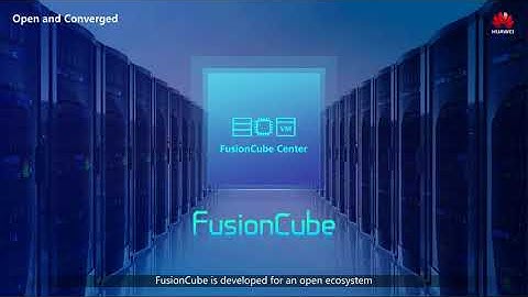 FusionCube Hyper Converged Infrastructure Overview