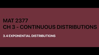 MAT2377 - 3.4 - Exponential Distributions (11:38)