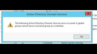 Active Directory Domain error occurred: A global group cannot have a universal group as a member.