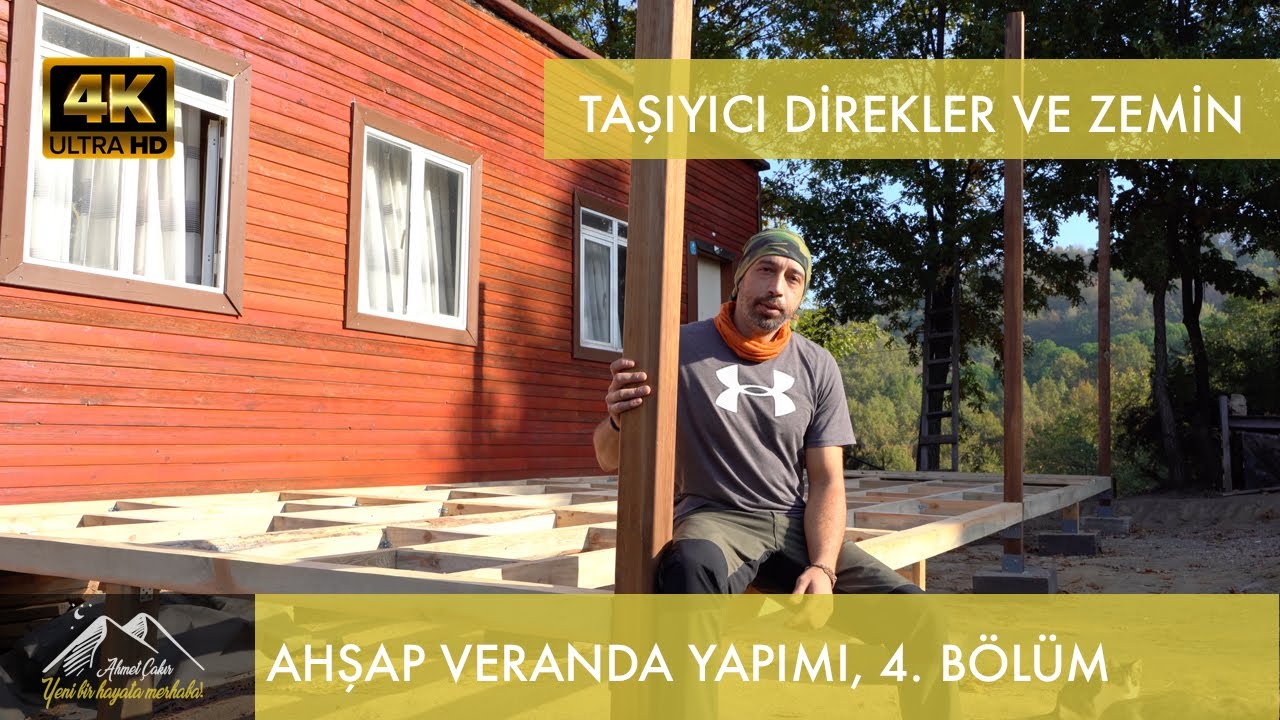 Ahşap Veranda Yapımı, Taşıyıcı Direkler ve Zemin, 4. Bölüm
