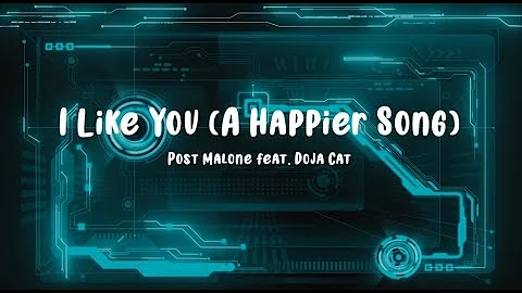 Post Malone - I Like You (A Happier Song) w. Doja Cat (LYRICS)