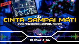 DJ CINTA SAMPAI MATI - DENGARKANLAH DISEPANJANG MALAM AKU BERDOA ‼️YANG VIRAL TIKTOK 2K22