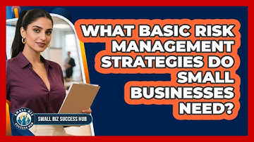 What Basic Risk Management Strategies Do Small Businesses Need? - Small Biz Success Hub