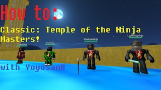 How To Classic Temple Of The Ninja Masters Youtube - roblox temple of the ninja masters music