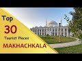 "MAKHACHKALA" Top 30 Tourist Places | Makhachkala Tourism | RUSSIA