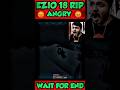 EZIO 18 RIP MOST ANGRY 😡 MOMENT || #shortsfeed #shorts #viral #sahilyt01 #ezio18rip #angry
