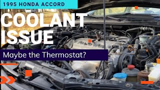 95 Honda accord, what's wrong with the coolant? Maybe the Thermostat?