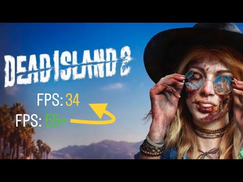 Dead Island 2: ПОВЫШЕНИЕ FPS / НАСТРОЙКА ГРАФИКИ!