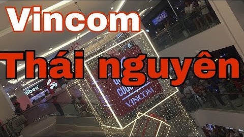 [ Beo Beo ] vincom thái nguyên có gì hay