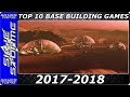 Top 10 Upcoming BASE BUILDING STRATEGY Games 2017 2018 - Survival, Alien Planets, Zombie Defense