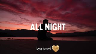 Icona Pop - All Night (Lyrics) | Love Island 2022