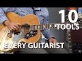 10 Tools That Every Guitar Player Should Own
