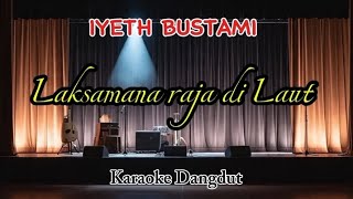 Download Lagu LAKSAMANA RAJA DI LAUT - IYETH BUSTAMI (KARAOKE DANGDUT ORIGINAL) MP3 Download Lagu LAKSAMANA RAJA DI LAUT - IYETH BUSTAMI (KARAOKE DANGDUT ORIGINAL) MP3
