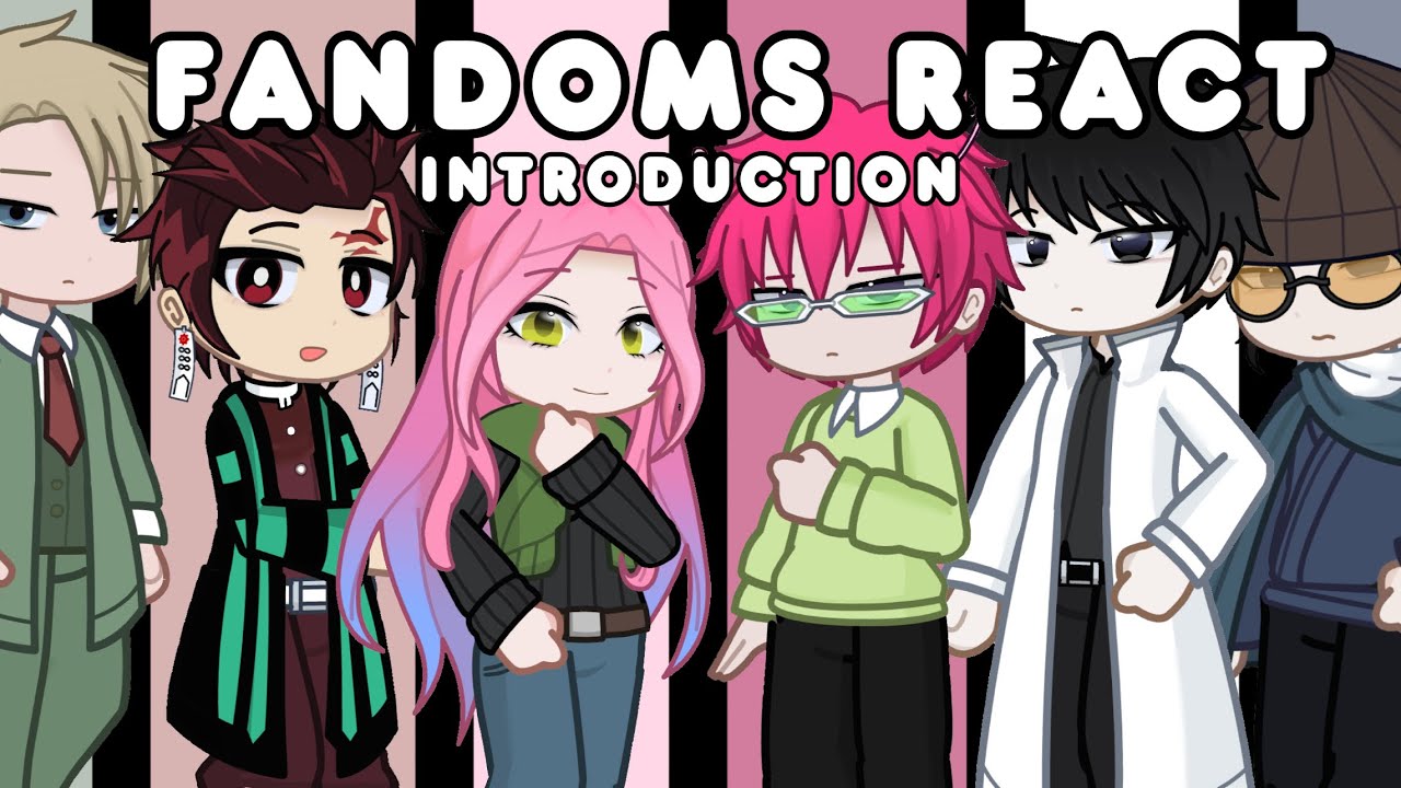 FANDOMS React! Introduction || SXF, KNY, ALNST, TDLOSK, ORV, BES
