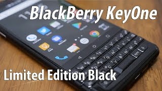 BlackBerry KeyOne Limited Edition Black Unboxing & Initial Impressions After Use